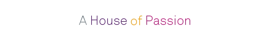 A House of Passion
